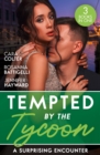 Tempted By The Tycoon: A Surprising Encounter : Swept into the Tycoon's World / Swept Away by the Enigmatic Tycoon / His Million-Dollar Marriage Proposal - Book