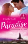 Postcards From Paradise: Bali : Enticed by Her Island Billionaire / the Man to be Reckoned with / the Sinner's Secret - Book