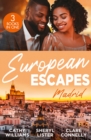European Escapes: Madrid : The Forbidden Cabrera Brother / Designed by Love / Spaniard's Baby of Revenge - Book