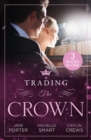 Trading The Crown : Not Fit for a King (A Royal Scandal) / Helios Crowns His Mistress / the Billionaire's Secret Princess - Book