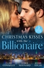Christmas Kisses With The Billionaire : The Deal (the Billionaires Club) / a Billionaire for Christmas / Christmas Baby for the Greek - Book