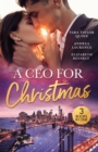 A Ceo For Christmas : An Unexpected Christmas Baby (the Daycare Chronicles) / the Baby Proposal / a CEO in Her Stocking - Book