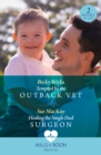Tempted By The Outback Vet / Healing The Single Dad Surgeon : Tempted by the Outback Vet / Healing the Single Dad Surgeon - Book