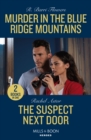 Murder In The Blue Ridge Mountains / The Suspect Next Door : Murder in the Blue Ridge Mountains (the Lynleys of Law Enforcement) / the Suspect Next Door - Book