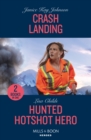 Crash Landing / Hunted Hotshot Hero : Crash Landing / Hunted Hotshot Hero (Hotshot Heroes) - Book