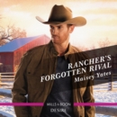 The Rancher's Forgotten Rival - eAudiobook