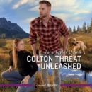 The Colton Threat Unleashed - eAudiobook