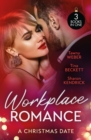 Workplace Romance: A Christmas Date : Naughty Christmas Nights / the Nurse's Christmas Gift / the Sheikh's Christmas Conquest - Book