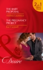 The Baby Proposal : The Baby Proposal (Billionaires and Babies, Book 73) / the Pregnancy Project (Love and Lipstick, Book 3) - Book