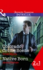 Colorado Crime Scene : Colorado Crime Scene / Native Born (the Men of Search Team Seven, Book 1) - Book