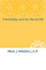 Friendship and the Moral Life - Book