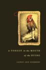 A Tongue in the Mouth of the Dying - Book