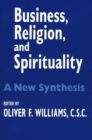 Business, Religion, and Spirituality : A New Synthesis - Book