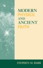 Modern Physics and Ancient Faith - Book