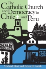The Catholic Church and Democracy in Chile and Peru - Book