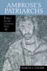 Ambrose's Patriarchs : Ethics for the Common Man - Book