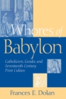 Whores of Babylon : Catholicism, Gender, and Seventeenth-Century Print Culture - Book