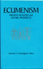 Ecumenism : Present Realities and Future Prospects - Book