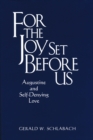 For the Joy Set Before Us : Augustine and Self-Denying Love - Book