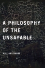 A Philosophy of the Unsayable - Book