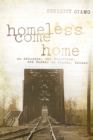 Homeless Come Home : An Advocate, the Riverbank, and Murder in Topeka, Kansas - Book