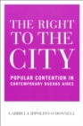 Right to the City : Popular Contention in Contemporary Buenos Aires - Book