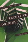 Recursive Origins : Writing at the Transition to Modernity - Book