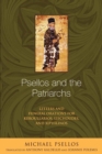 Psellos and the Patriarchs : Letters and Funeral Orations for Keroullarios, Leichoudes, and Xiphilinos - Book