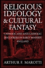 Religious Ideology and Cultural Fantasy : Catholic and Anti-Catholic Discourses in Early Modern England - Book