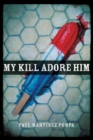 My Kill Adore Him - Book