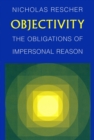 Objectivity : The Obligations of Impersonal Reason - Book