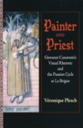 Painter and Priest : Giovanni Canavesio's Visual Rhetoric and the Passion Cycle at La Brigue - Book