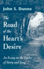The Road of the Heart's Desire : An Essay on the Cycles of Story and Song - Book