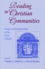 Reading in Christian Communities : Essays on Interpretation in the Early Church - Book