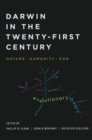 Darwin in the Twenty-First Century : Nature, Humanity, and God - Book