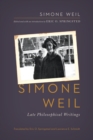 Simone Weil : Late Philosophical Writings - Book