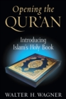 Opening the Qur'an : Introducing Islam's Holy Book - Book