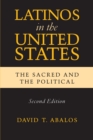 Latinos in the United States : The Sacred and the Political, Second Edition - eBook