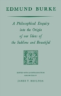 Edmund Burke : A Philosophical Enquiry into the Origin of our Ideas of the Sublime and Beautiful - Book