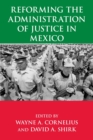 Reforming the Administration of Justice in Mexico - eBook