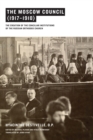 The Moscow Council (1917-1918) : The Creation of the Conciliar Institutions of the Russian Orthodox Church - eBook