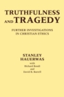 Truthfulness and Tragedy : Further Investigations in Christian Ethics - eBook