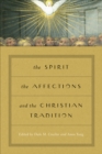 The Spirit, the Affections, and the Christian Tradition - Book