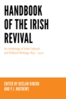 Handbook of the Irish Revival : An Anthology of Irish Cultural and Political Writings 1891-1922 - Book