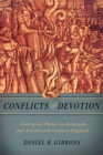 Conflicts of Devotion : Liturgical Poetics in Sixteenth- and Seventeenth-Century England - Book