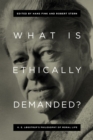 What Is Ethically Demanded? : K. E. Løgstrup's Philosophy of Moral Life - Book