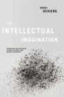 Intellectual Imagination : Knowledge and Aesthetics in North Atlantic and African Philosophy - Book