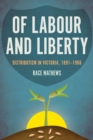 Of Labour and Liberty : Distributism in Victoria, 1891-1966 - eBook