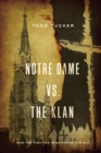 Notre Dame vs. The Klan : How the Fighting Irish Defied the KKK - Book