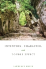Intention, Character, and Double Effect - Book